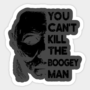 You Can't Kill the Boogey Man - Michael Myers Halloween Sticker